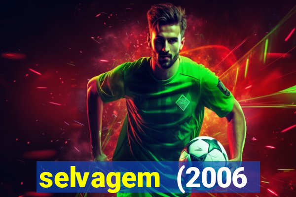 selvagem (2006 filme completo dublado